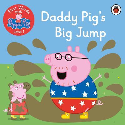 First Words with Peppa Level 1 - Daddy Pig's Big Jump
