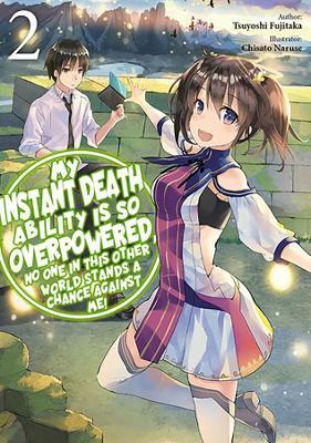 My Instant Death Ability Is So Overpowered, No One in This Other World Stands a Chance Against Me!,