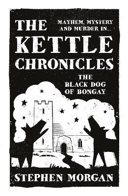 Kettle Chronicles: The Black Dog of Bongay