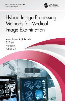 Hybrid Image Processing Methods for Medical Image Examination
