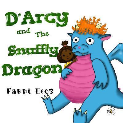 D'ARCY AND THE SNUFFLY DRAGON
