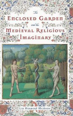 ENCLOSED GARDEN AND THE MEDIEVAL RELIGIOUS IMAGINARY