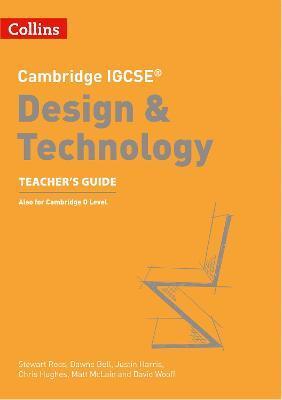 CAMBRIDGE IGCSE (TM) DESIGN & TECHNOLOGY TEACHER'S GUIDE