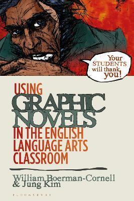 USING GRAPHIC NOVELS IN THE ENGLISH LANGUAGE ARTS CLASSROOM