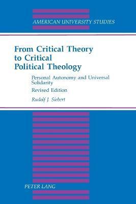 FROM CRITICAL THEORY TO CRITICAL POLITICAL THEOLOGY