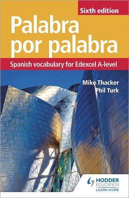 Palabra por Palabra Sixth Edition: Spanish Vocabulary for Edexcel A-level