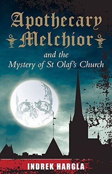 APOTHECARY MELCHIOR AND THE MYSTERY OF ST OLAF'S CHURCH