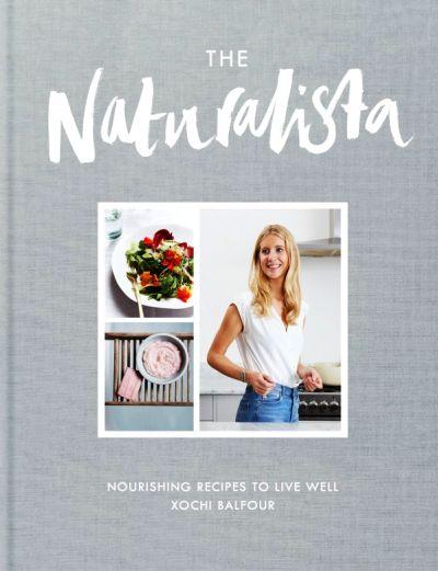 Naturalista: Nourishing Recipes to Live Well