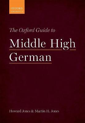 OXFORD GUIDE TO MIDDLE HIGH GERMAN