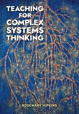 TEACHING FOR COMPLEX SYSTEMS THINKING