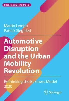 AUTOMOTIVE DISRUPTION AND THE URBAN MOBILITY REVOLUTION