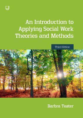 INTRODUCTION TO APPLYING SOCIAL WORK THEORIES AND METHODS 3E