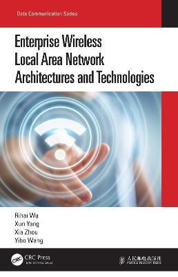 ENTERPRISE WIRELESS LOCAL AREA NETWORK ARCHITECTURES AND TECHNOLOGIES