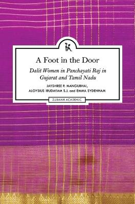 Foot in the Door - Dalit Women in Panchayati Raj in Gujarat and Tamil Nadu