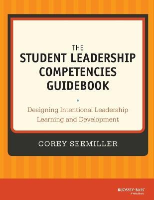 Student Leadership Competencies Guidebook - Designing Intentional Leadership Learning and Development