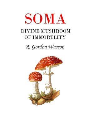 SOMA DIVINE MUSHROOM OF IMMORTALITY