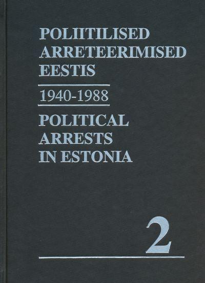 POLIITILISED ARRETEERIMISED EESTIS 1940-1988 II
