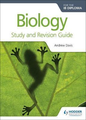 BIOLOGY FOR THE IB DIPLOMA STUDY AND REVISION GUIDE