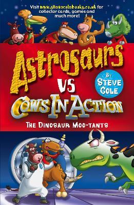 Astrosaurs Vs Cows In Action: The Dinosaur Moo-tants