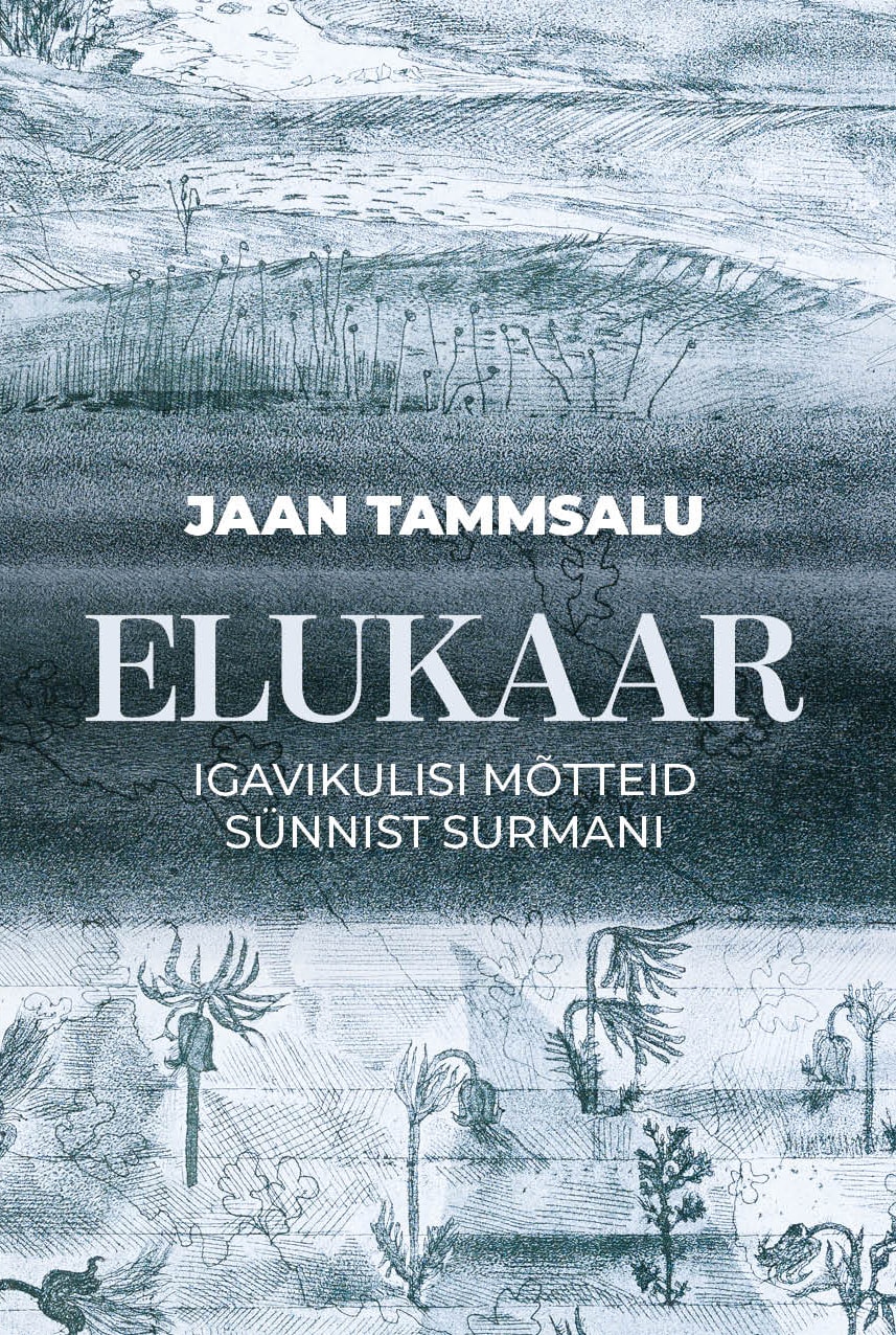 Elukaar. Igavikulisi mõtteid sünnist surmani