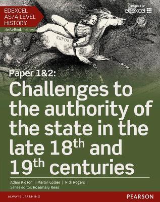 EDEXCEL AS/A LEVEL HISTORY, PAPER 1&2: CHALLENGES TO THE AUTHORITY OF THE STATE IN THE LATE 18TH AND 19TH CENTURIES STUDENT BOOK + ACTIVEBOOK