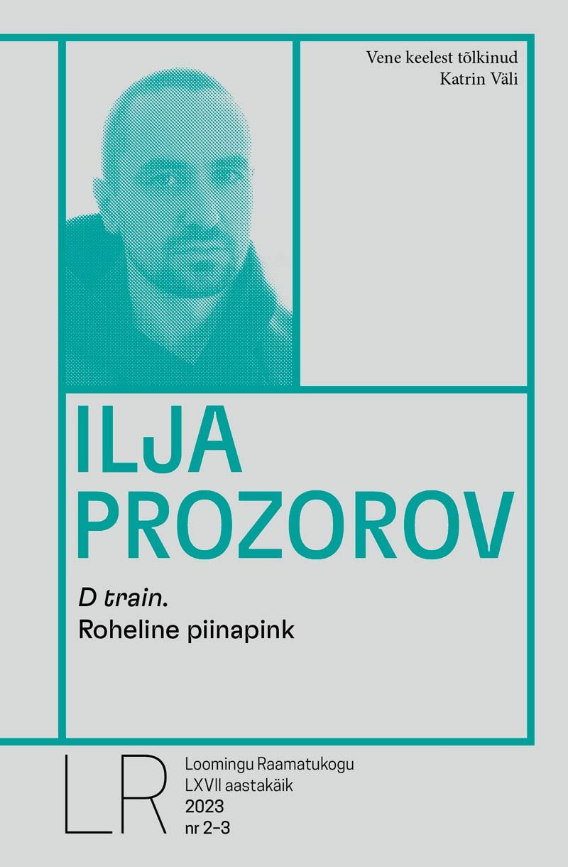 LR 2-3/2023 Ilja Prozorov. D train. Roheline piinapink