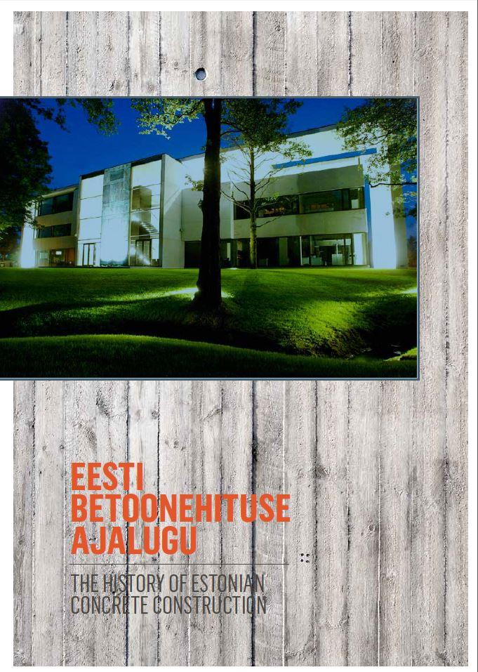 EESTI BETOONEHITUSE AJALUGU. THE HISTORY OF ESTONIAN CONCRETE CONSTRUCTION