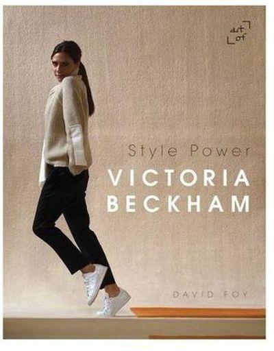 VICTORIA BECKHAM: STYLE POWER