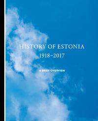 History of Estonia 1918-2017. A Brief Overview
