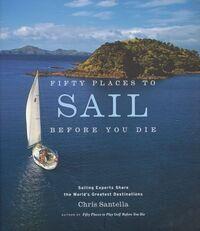 FIFTY PLACES TO SAIL BEFORE YOU DIE