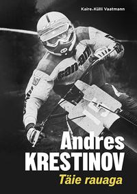 Andres Krestinov. Täie rauaga