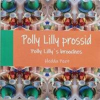 Polly Lilly prossid. Polly Lilly`s brooches