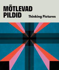 MÕTLEVAD PILDID / THINKING PICTURES
