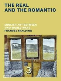 Real and the Romantic: English Art Between Two World Wars