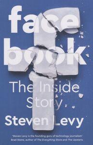 FACEBOOK: THE INSIDE STORY