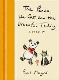 PANDA, THE CAT AND THE DREADFUL TEDDY: A PARODY
