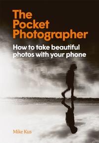 POCKET PHOTOGRAPHER: HOW TO TAKE BEAUTIFUL PHOTOS