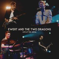 EWERT AND THE TWO DRAGONS - LIVE AT THE ARENA (2021) 2LP