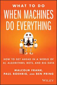 WHAT TO DO WHEN  MACHINES DO EVERYTHING