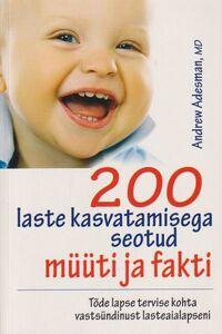 200 lastekasvatamisega seotud müüti ja fakti