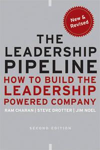 LEADERSHIP PIPELINE - HOW TO BUILD THE LEADERSHIP-POWERED COMPANY, 2E