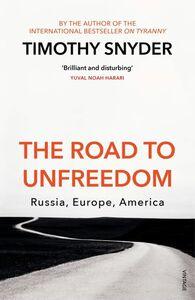 Road to Unfreedom: Russia, Europe, America