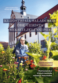 Kloostriaia saladused: õde Christa segaviljelusnipid