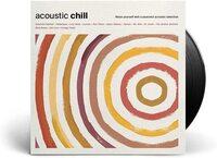 VARIOUS ARTISTS - ACOUSTIC CHILL (2021) LP