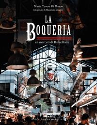 Boqueria: And the Markets of Barcelona