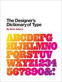 DESIGNER'S DICTIONARY OF TYPE