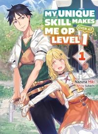 My Unique Skill Makes Me OP Even at Level 1 (lightnovel) 01