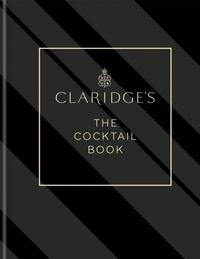 CLARIDGE'S: THE COCKTAIL BOOK