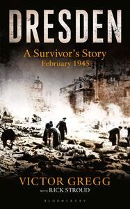DRESDEN: A SURVIVOR'S STORY, FEBRUARY 1945