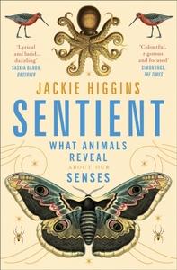Sentient: What Animals Reveal About Human Senses
